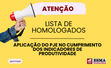 Lista homologada de "Aplicação do PJe no Cumprimento dos Indicadores de Produtividade"