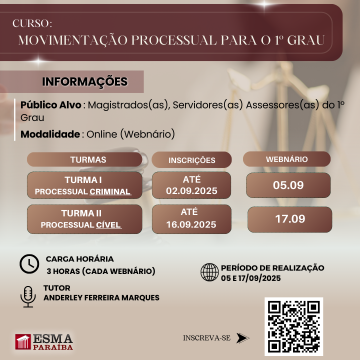 CICLO DE WEBINÁRIOS - MOVIMENTAÇÃO PROCESSUAL CRIMINAL E CÍVEL PARA 1º GRAU